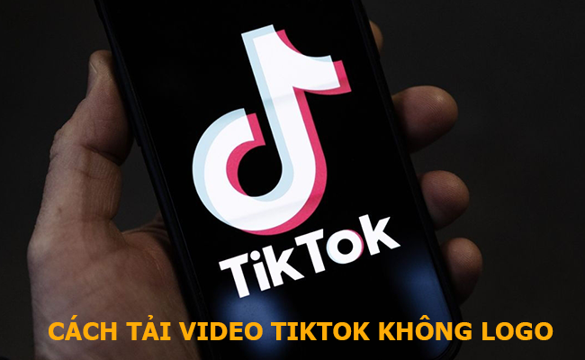 cách tải lưu video tiktok không logo